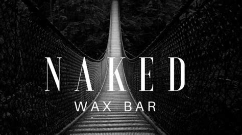 naked wax bar|NAKED Wax Bar In Baton Rouge LA